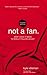 Not a Fan by Kyle Idleman