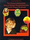 The Clinical and Scientific Basis of Myalgic Encephalomyeliti... by Byron Hyde