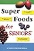 Super Foods for Seniors