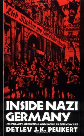 Inside Nazi Germany: Conformity, Opposition, and Racism in Everyday Life (Paperback)