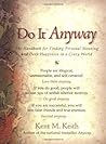 Do It Anyway: The Handbook for Finding Personal Meaning and Deep Happiness in a Crazy World