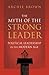 The Myth of the Strong Leader by Archie Brown