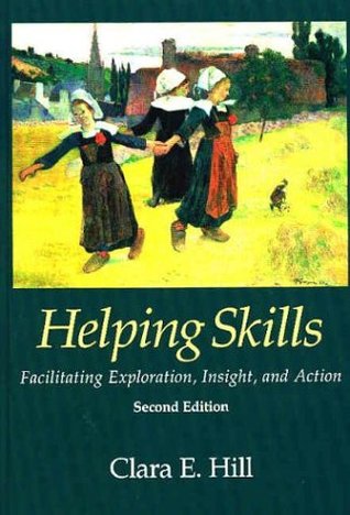 Helping Skills: Facilitating Exploration, Insight, and Action (Hardcover)