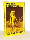 We Are Everywhere. by Jerry Rubin