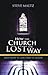 How The Church Lost The Way ... and how it can find it again by Steve Maltz