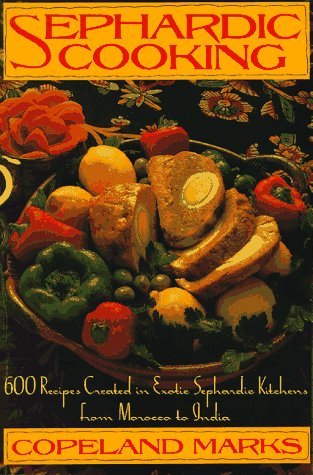 Sephardic Cooking: 600 Recipes Created in Exotic Sephardic Kitchens from Morocco to India (Mass Market Paperback)