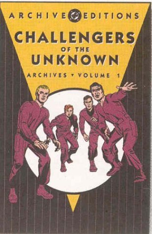 Challengers of the Unknown Archives, Vol. 1 (Hardcover)