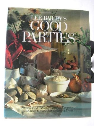 Lee Bailey's Good Parties (Hardcover)
