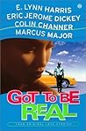 Got to Be Real by Eric Jerome Dickey