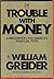 The Trouble With Money (Larger Agenda Series)
