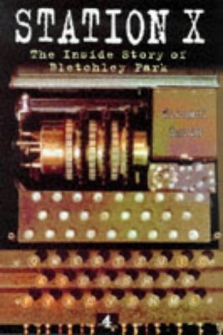 Station X: The Codebreakers of Bletchley Park (Hardcover)