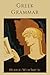 Greek Grammar [Revised Edition] by Herbert Weir Smyth