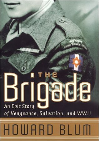 The Brigade: An Epic Story of Vengeance, Salvation & World War II (Hardcover)