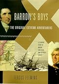 Barrow's Boys: The Original Extreme Adventurers: A Stirring Story of Daring Fortitude and Outright Lunacy