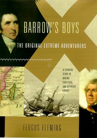 Barrow's Boys: The Original Extreme Adventurers: A Stirring Story of Daring Fortitude and Outright Lunacy (Hardcover)