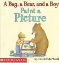 A Bug, a Bear, and a Boy: Paint a Picture