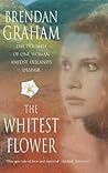 The Whitest Flower (Ellen O'Malley #1)