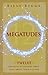 Megatudes: Twelve Critical ...