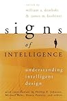 Signs of Intelligence: Understanding Intelligent Design