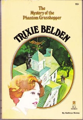 Trixie Belden and the Mystery of the Phantom Grasshopper (Trixie Belden, #18)