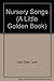 Nursery Songs (A Little Golden Book)