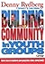 Building Community in Youth Groups by Denny Rydberg