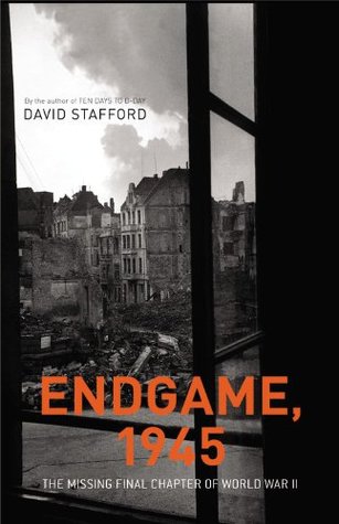 Endgame, 1945: The Missing Final Chapter of World War II (Hardcover)