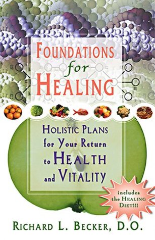 Foundations For Healing: Holistic Plans for Your Return to Health and Vitality (Paperback)