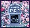 The Monster Party: A Spooky Story with Six Spooky Holograms The Monster Party: A Spooky Story with Six Spooky Holograms