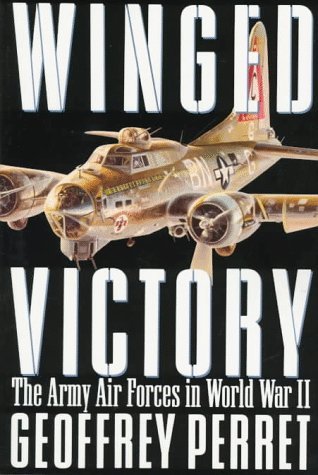 Winged Victory: The Army Air Forces in World War II (Paperback)