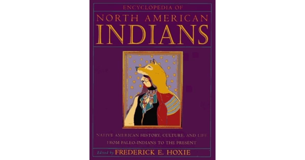 Encyclopedia of North American Indians: Native American History ...