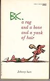 A Rag and A Bone and A Yank of Hair: B.C. A Rag and A Bone and A Yank of Hair: B.C.