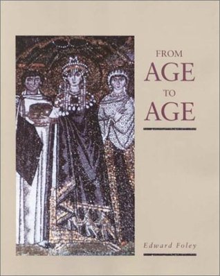 From Age to Age: How Christians Have Celebrated the Eucharist (Paperback)
