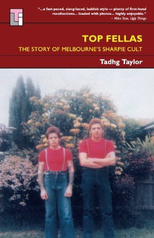 Top Fellas: The Story of Melbourne's Sharpie Cult (Paperback)