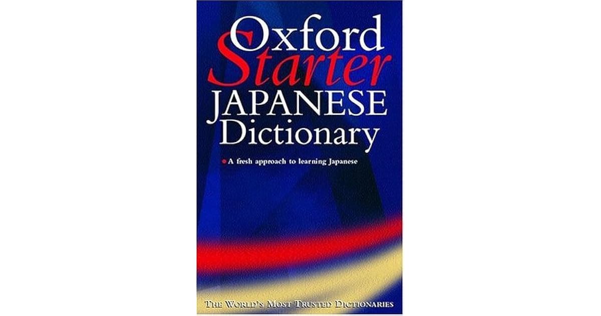 The Oxford Starter Japanese Dictionary by Jonathan Bunt