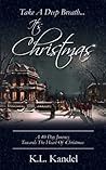 Take A Deep Breath... It's Christmas by K.L. Kandel