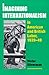 Imagining Internationalism in American and British Labor, 1939-49 (Working Class in American History)