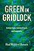 Green in Gridlock: Common Goals, Common Ground, and Compromise