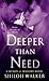 Deeper Than Need (Secrets & Shadows, #1)