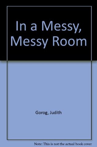 In a Messy, Messy Room (Hardcover)