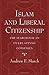 Islam and Liberal Citizenship: The Search for an Overlapping Consensus
