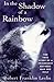 In the Shadow of a Rainbow: The True Story of a Friendship Between Man and Wolf
