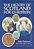 The History of Scotland for Children