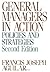 General Managers in Action: Policies and Strategies