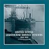 U.S. Lighthouse Service Tenders 1840-1939 U.S. Lighthouse Service Tenders 1840-1939
