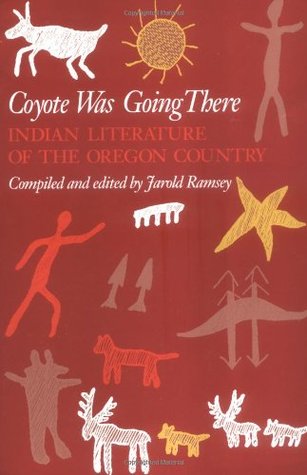 Coyote Was Going There: Indian Literature of the Oregon Country (Paperback)