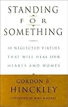 Standing for Something by Gordon B. Hinckley