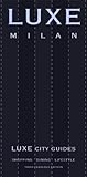 LUXE Milan (LUXE City Guides)