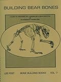 Building Bear Bones: A Guide to Preparing and Assembling a Bear Skeleton or Plantigrade Possiblities