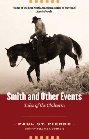 Smith and Other Events: Tales of the Chilcotin (Paperback)